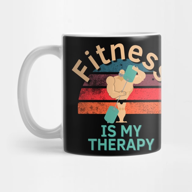 Fitness Is My Therapy by Statement-Designs